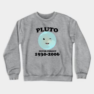 never forget pluto 1930-2006 Crewneck Sweatshirt